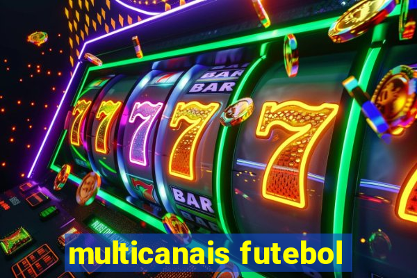 multicanais futebol